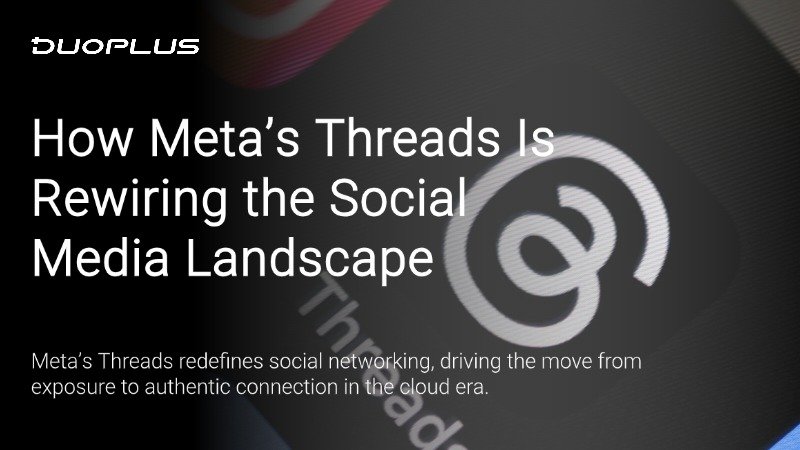 How Meta’s Threads Is Rewiring the Social Media Landscape