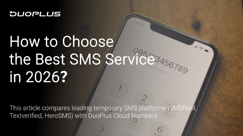 DuoPlus Cloud Numbers vs Temporary SMS Verification Platforms: How to ...