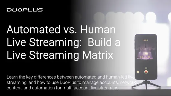 Livestream Tự động và Livestream Truyền thống: Cách Xây dựng Hệ thống Đa tài khoản với Điện thoại Đám mây DuoPlus Livestream Tự động và Livestream Truyền thống: Cách Xây dựng Hệ thống Đa tài khoản với Điện thoại Đám mây DuoPlus